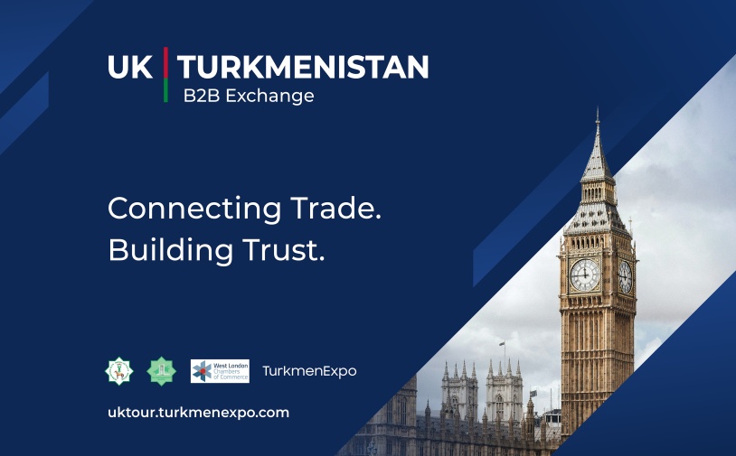 Туркменистан нацеливается на британские рынки через новую платформу B2B Exchange в Лондоне